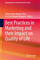 Helena Maria Alves, Helen Alves, Helena Alves, Helena Maria Baptista Alves, Helena M. Baptista Alves, Helena Maria Baptista Alves... - Best Practices in Marketing and their Impact on Quality of Life