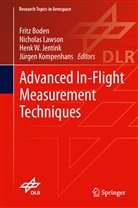 Fritz Boden, Henk W. Jentink, Jürgen Kompenhans, Nicholas Lawson, Fritz Boden, Henk W. Jentink... - Advanced In-Flight Measurement Techniques