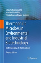 Yutaka Kawarabayasi, Jennife Littlechild, Jennifer Littlechild, Jenny Littlechild, Tulasi Satyanarayana - Thermophilic Microbes in Environmental and Industrial Biotechnology
