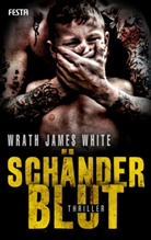 Wrath J White, Wrath J. White, Wrath James White - Schänderblut