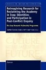 Heather Brunskell-Evans, Michele Moore - Reimagining Research for Reclaiming the Academy in Iraq: Identities and Participation in Post-Conflict Enquiry: The Iraq Research Fellowship Programme