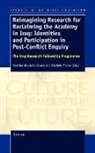 Heather Brunskell-Evans, Michele Moore - Reimagining Research for Reclaiming the Academy in Iraq: Identities and Participation in Post-Conflict Enquiry: The Iraq Research Fellowship Programme
