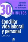 Lothar Seiwert - Conciliar vida laboral y personal : aprenda fácilmente en 30 minutos