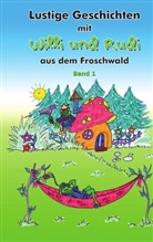Rebecca Von Luenen, Rebecca von Lünen, Rebecca von Lünen, von Luenen Rebecca - Lustige Geschichten mit Willi und Rudi aus dem Froschwald
