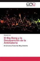 Atanasio Lleó - El Big Bang y la Desaparición de la Antimateria