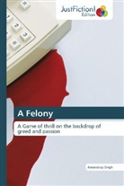 Amandeep Singh - A Felony