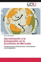 Antxon Mendizabal - Aproximación a la Autogestión en la Economía de Mercado