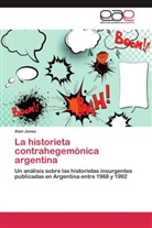 Alan Jones - La historieta contrahegemónica argentina