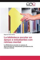 Dignorah Soto Gómez - La biblioteca escolar en apoyo a estudiantes con retraso mental