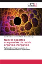 Juan Badano, Juan M Badano, Juan M. Badano, Carorlina Betti, Carorlina P Betti, Carorlina P. Betti... - Nuevos soportes compuestos de matriz orgánica-inorgánica