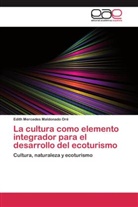 Edith Mercedes Maldonado Oré - La cultura como elemento integrador para el desarrollo del ecoturismo