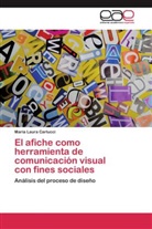 María Laura Carlucci - El afiche como herramienta de comunicación visual con fines sociales