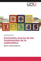 Nora Elisa Pereyra - Corrientes acerca de los fundamentos de la matemática