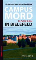 Lis Glauche, Lisa Glauche, Matthias Löwe - Campusmord in Bielefeld
