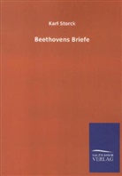 Karl Storck - Beethovens Briefe
