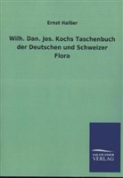 Ernst Hallier, Otto Karstädt - Wilh. Dan. Jos. Kochs Taschenbuch der Deutschen und Schweizer Flora