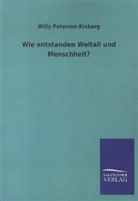 Willy Peterson-Kinberg - Wie entstanden Weltall und Menschheit?