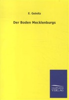 E Geinitz, E. Geinitz - Der Boden Mecklenburgs