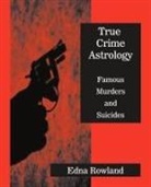 Edna Rowland - True Crime Astrology