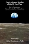 Michal Deschausses, Michel Nostradamus - Nostradamus Sixains of the Divine Plan - Rise to Consciousness - Volume Two of a Four-Volume Series