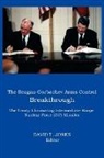 David T Jones, David T. Jones - The Reagan-Gorbachev Arms Control Breakthrough