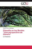 Amelia Leonor Gallastegui - Filosofía en los Bordes "Una perspectiva de Género"