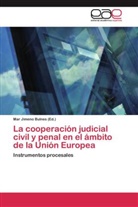 Ma Jimeno Bulnes, Mar Jimeno Bulnes - La cooperación judicial civil y penal en el ámbito de la Unión Europea
