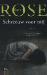 Karen Rose - Schreeuw voor mij / druk 8