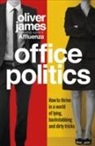 Oliver James, James Oliver - Office Politics
