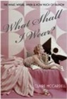 Claire McCardell - What Shall I Wear?