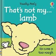 Fiona Watt,  Watt Fiona, Rachel Wells, Rachel Wells,  Wells Rachel - That's Not My Lamb...