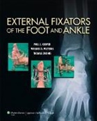 Dr. Paul Cooper, Dr. Paul Polyzois Cooper, Paul Cooper, Paul Polyzois Cooper, Cooper Paul, Dr. Vasilios Polyzois... - External Fixators of the Foot and Ankle