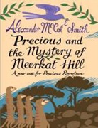 Alexander McCall Smith - Precious and the Mystery of Meerkat Hill