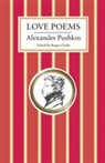 Aleksandr Sergeevich Pushkin, Alexander Pushkin - Love Poems