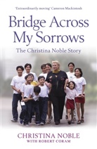 Robert Coram, Christina Noble - Bridge Across My Sorrows