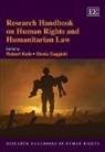 Kolb, Robert (EDT) Kolb, Robert Gaggioli Kolb, Gloria Gaggioli, Robert Kolb - Research Handbook on Human Rights and Humanitarian Law
