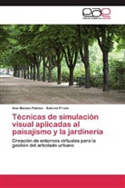 An Macias Palomo, Ana Macias Palomo, Antonio Prieto - Técnicas de simulación visual aplicadas al paisajismo y la jardinería
