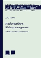J¿rg Sander, Jörg Sander - Mediengestütztes Bildungsmanagement