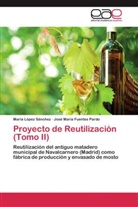 José María Fuentes Pardo, Marí López Sánchez, María López Sánchez - Proyecto de Reutilización (Tomo II)