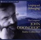 John Donohue, O&amp;apos, John O'Donohue - Longing and Belonging (Hörbuch)