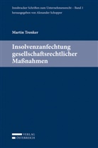 Martin Trenker, Alexander Schopper - Insolvenzanfechtung gesellschaftsrechtlicher Maßnahmen (f. Österreich)