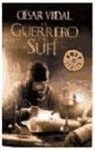 César Vidal - El guerrero y el sufí