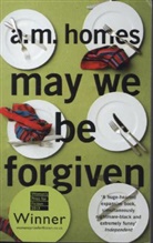 A M Homes, A. M. Homes - May We Be Forgiven