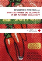 Schweizerisches Rotes Kreuz - Who cares? Pflege-Solidarität in der alternden Gesellschaft