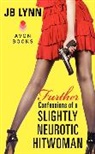 J. b. Lynn, JB Lynn - Further Confessions of a Slightly Neurotic Hitwoman