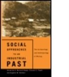 Eugenia W. Knapp Herbert, Eugenia W./ Knapp Herbert, Eugenia W Herbert, Eugenia W. Herbert, A Bernard Knapp, A. Bernard Knapp... - Social Approaches to an Industrial Past