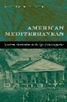 Matthew Pratt Guterl, Guterl Matthew Pratt - American Mediterranean