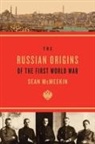 Sean McMeekin - Russian Origins of the First World War