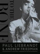 Andrew Friedman, Paul Liebrandt, Paul/ Friedman Liebrandt, Evan Sung - To the Bone