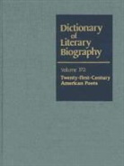 Gale Cengage, John Cusatis, Gale Editor - Dlb 372: Twenty-First-Century American Poets